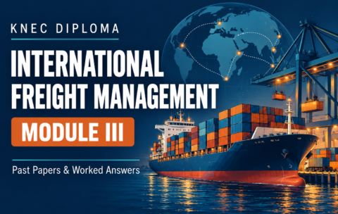 KNEC Diploma in International Freight Management Module III: past papers and worked answers, with a cargo ship and international port.
