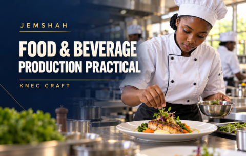 Jemshah KNEC Craft Food and Beverage Production Practical course cover showing a culinary student plating a meal.
