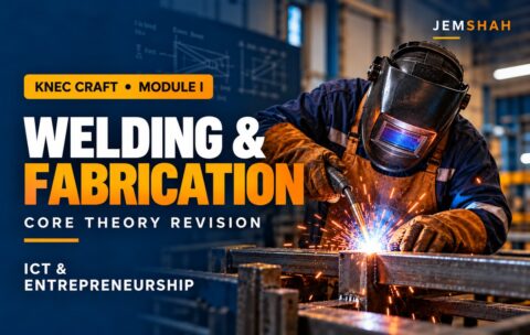 Jemshah KNEC Craft Welding and Fabrication — Module I ICT and Entrepreneurship Education core theory revision course cover, with a welder wearing protective equipment.
